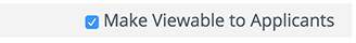 Make Viewable To Applicants