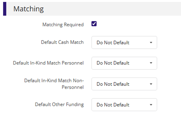Matching section with Matching Required checkbox selected and Default Cash Match, Default In-Kind Match Personnel, Default In-Kind Match Non-Personnel, and Default Other Funding dropdowns set to Do Not Default
